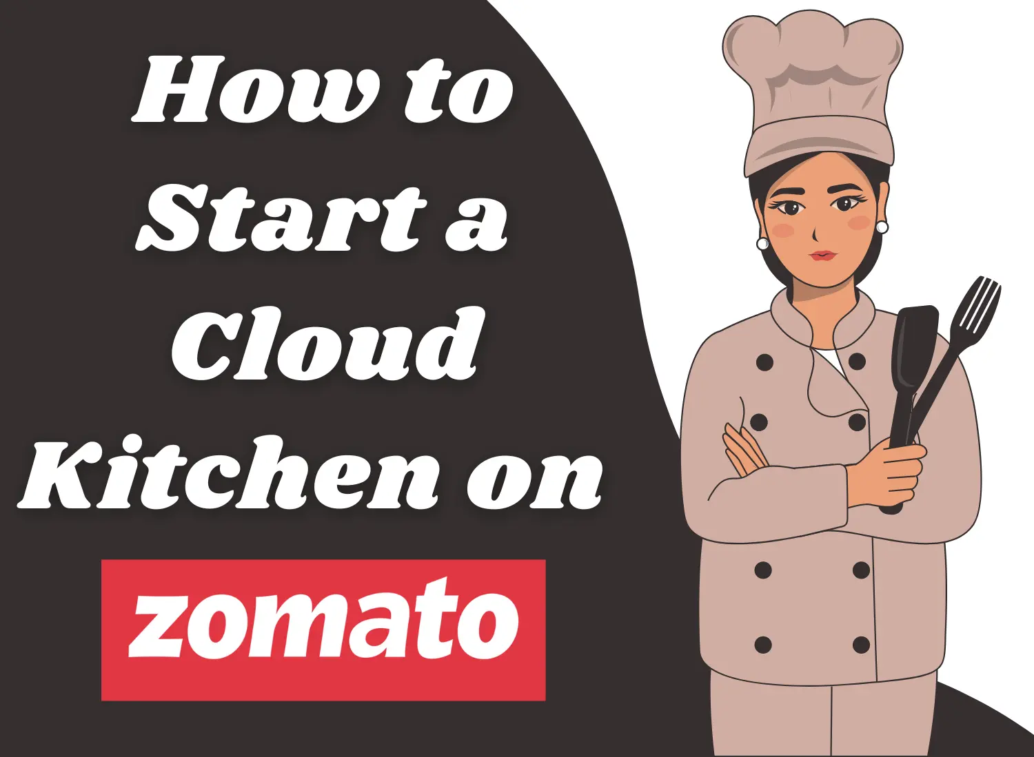 How to Start a Cloud Kitchen on Zomato - Zero To Hero Guide