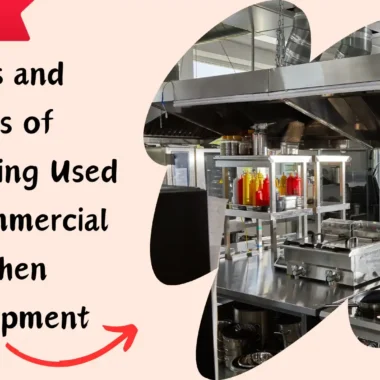Pros and Cons of Used Commercial Kitchen Equipment for Your Food Business