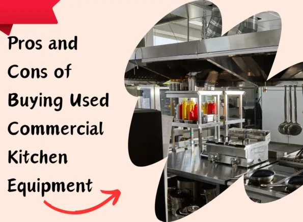 pros and cons of used commercial kitchen equipment