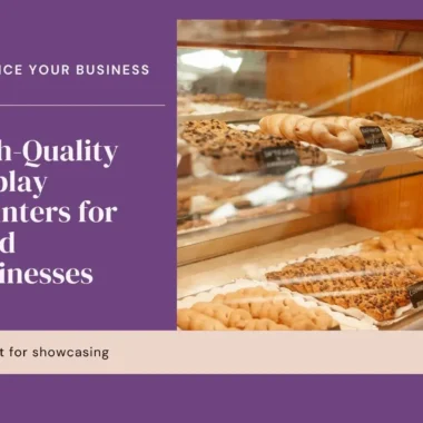 Unlocking the Advantages of High-Quality Display Counters for Food Businesses